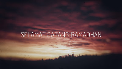 Selamat Datang Ramadhan