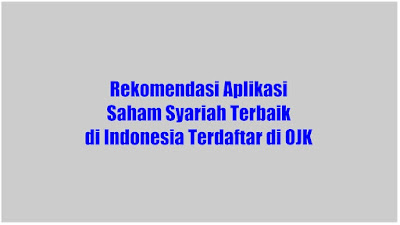 Rekomendasi Aplikasi Saham Syariah Terbaik di Indonesia Terdaftar di OJK