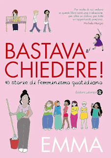 Bastava chiedere. 10 storie di femminismo quotidiano di Emma edito Editori Laterza