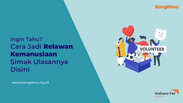 cara jadi relawan kemanusiaan