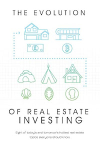 The evolution of real estate investing: Eight of today’s and tomorrow's hottest real estate topics everyone should know. (English Edition)
