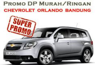Promo Chevrolet Orlando Bandung Murah