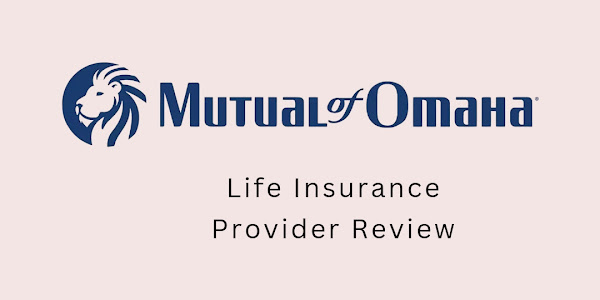 Mutual of Omaha Life Insurance Review