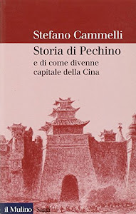 Storia di Pechino e di come divenne capitale della Cina