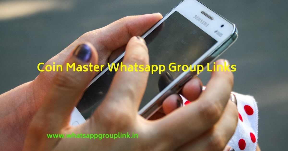 Coin Master Whatsapp Group Links Whatsappgrouplink