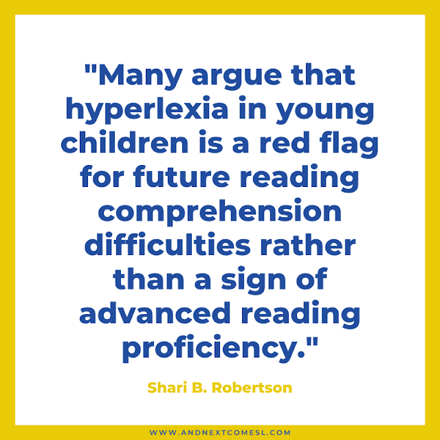 Quote: "many argue that hyperlexia in young children is a red flag for future reading comprehension difficulties rather than a sign of advanced reading proficiency"