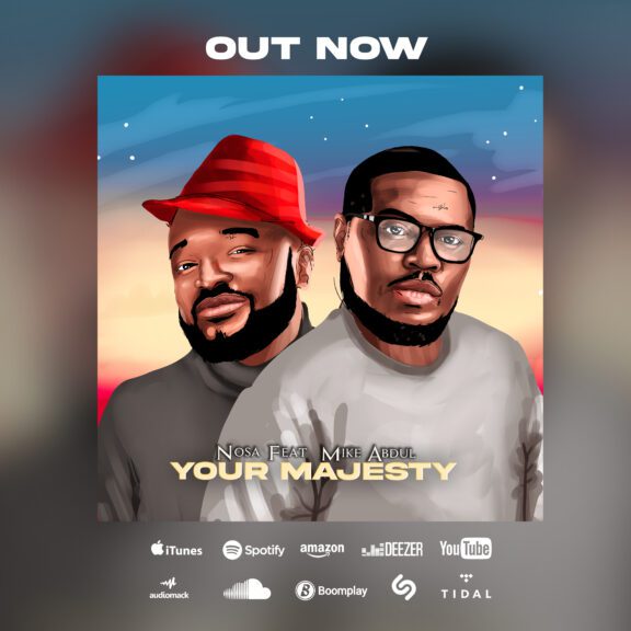 Audio: Nosa – Your Majesty ft. Mike Abdul