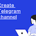 How to Create a telegram channel