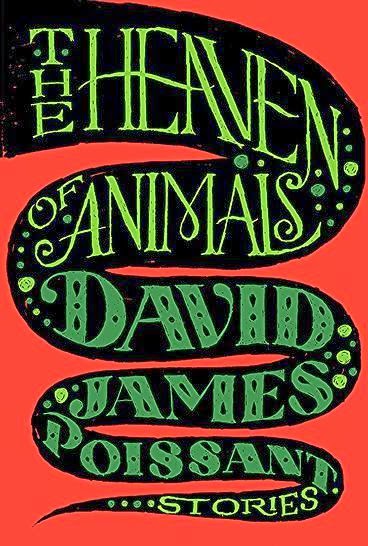 The Heaven of Animals, David James Poissant - Orlando Short Stories