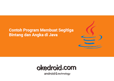  kita akan menciptakan pola kegiatan wacana menciptakan segitiga bintang dan angka  Contoh Program Membuat Segitiga Bintang dan Angka di Java