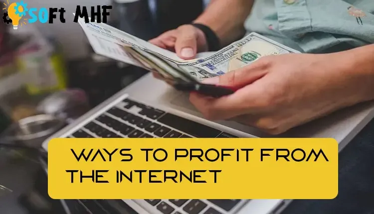 Ways to profit from the Internet