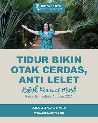 2 - Tidur Bikin Otak Cerdas, Anti Lelet- Rubrik Power of Mind - Santy Sastra - Radar Bali - Jawa Pos - Santy Sastra Public Speaking