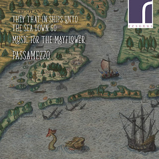 They that in ships unto the sea go down: Music for the Mayflower; Passamezzo; Resonus Classics