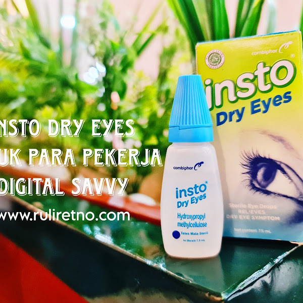 Kenapa Para Pekerja Digital Wajib Punya Insto Dry Eyes