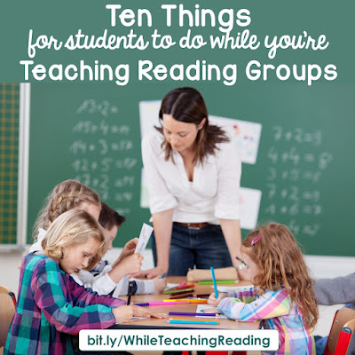 Ten Things for Students to do While You're Teaching Reading Groups: It can be tricky to find activities that will keep them engaged and learning, but not distracting to others. Here are some ideas!