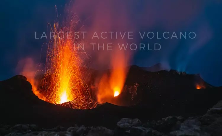 Top 10 Largest Active Volcanoes In The World