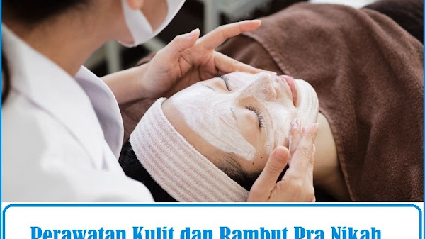 Perawatan Kulit dan Rambut Pra Nikah, Rahasia Tampil Cantik di Hari Bahagia Anda