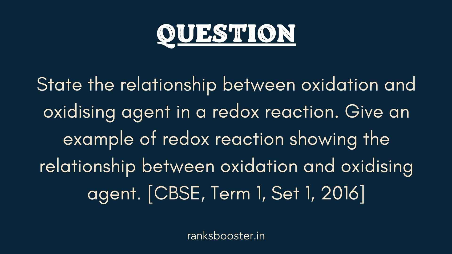 State the relationship between oxidation and oxidising agent in a redox reaction. Give an example of redox reaction showing the relationship between oxidation and oxidising agent. [CBSE, Term 1, Set 1, 2016]