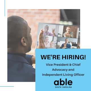 ABLE SC We're Hiring Vice President and Chief Advocacy and Independent Living Officer promo image