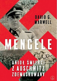 "Mengele. Anioł Śmierci z Auschwitz zdemaskowany" David G. Marwell