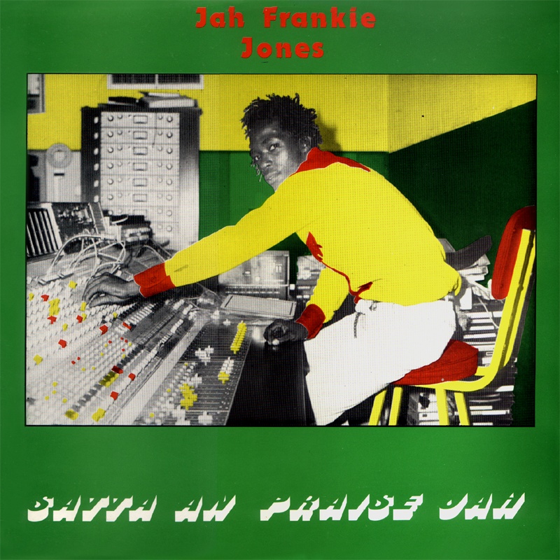 JAH FRANKIE JONES - Satta and praise Jah (1977)