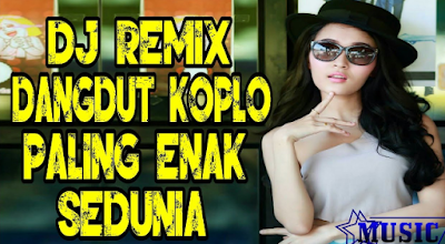Lagu Dj Dangdut Koplo Remix Mp3 Terbaru 2019