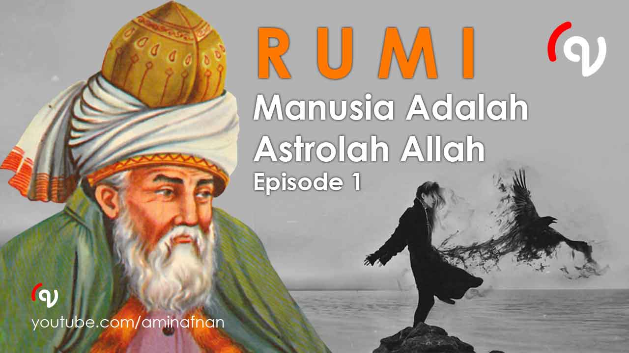 Manusia Adalah Astrolah Allah Jalaluddin Rumi by Santrie Salafie