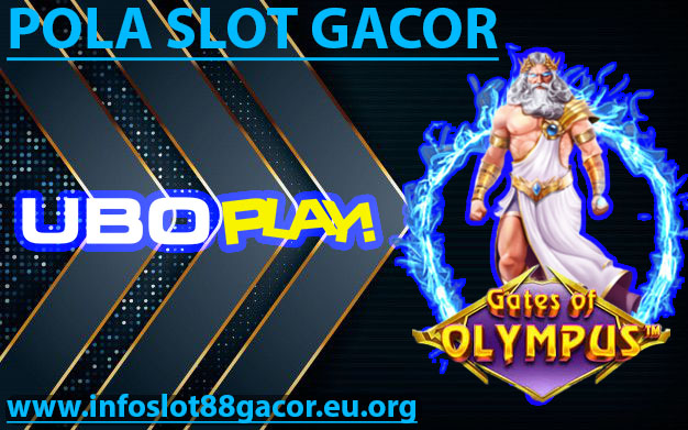 POLA SLOT GACOR | UBOPLAY