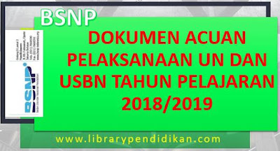 Dokumen Acuan Pelaksanaan UN dan USBN Tahun Pelajaran  Download Dokumen Acuan Pelaksanaan UN dan USBN Tahun Pelajaran 2018/2019 Dan Kisi-Kisi UNBK dan USBN SMK, MAK