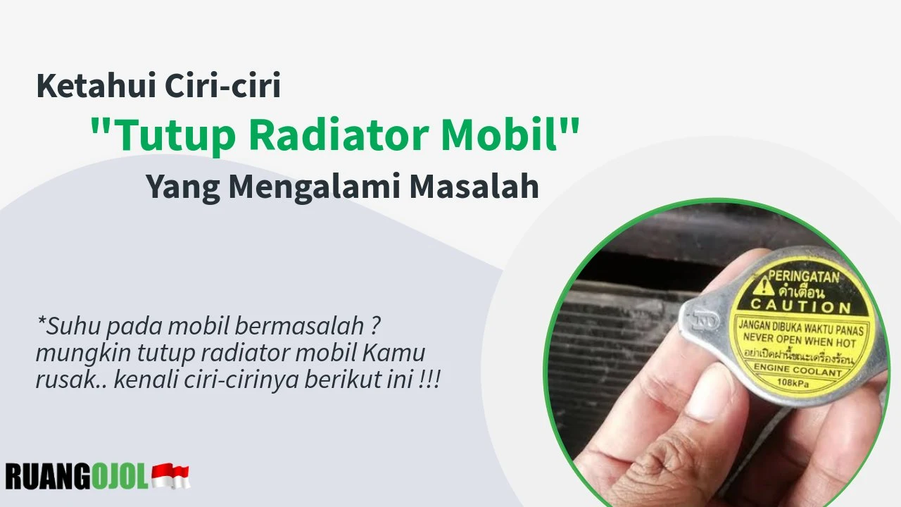 ciri-ciri-tutup-radiator-mobil-yang-rusak