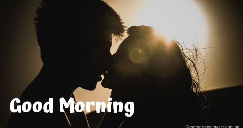 Good Morning Kiss Images For Love Download New Dp Images Goodmorningimagess