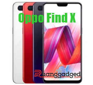 Harga Oppo Find X Terbaru, Usung RAM 6GB dan Snapdragon 845 