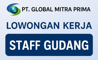 Lowongan Kerja Staff Gudang PT. Global Mitra Prima Banda Aceh