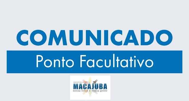 Prefeitura de Macajuba decreta Ponto Facultativo na Segunda-Feira (04)