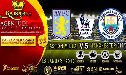 PREDIKSI BOLA TERPERCAYA ASTON VILLA VS MANCHESTER CITY 12 JANUARI 2020