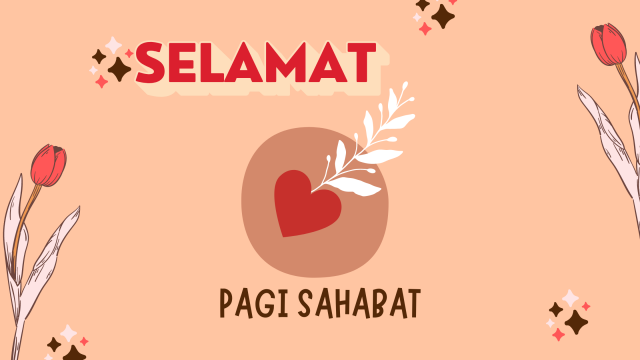 Selamat Pagi Sahabat