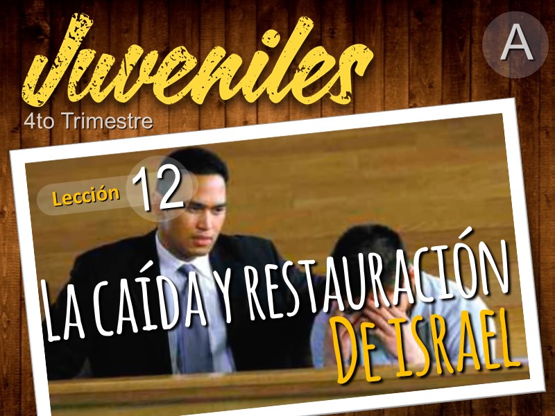 Juveniles | Lección 12: La caída y restauración de David | 4to Trimestre | Año A