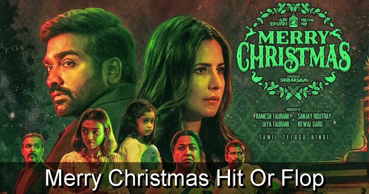 Merry Christmas Hit Or Flop: Box Office Collection Worldwide And Budget