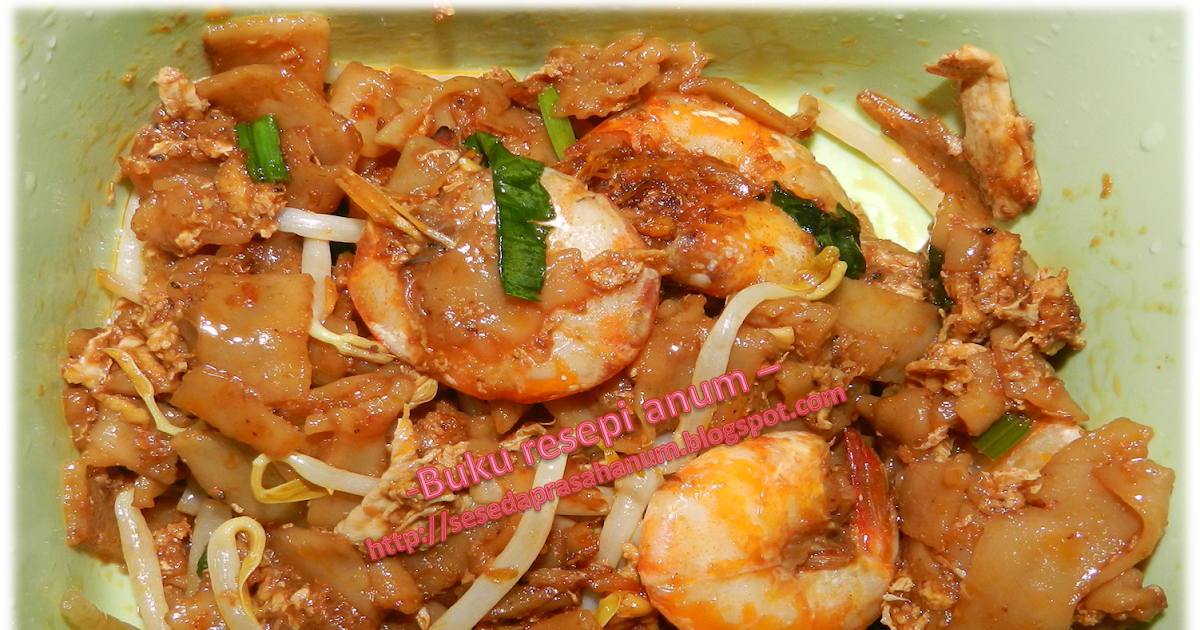 BUKU RESEPI ANUM: kuey teow goreng simple ala anum