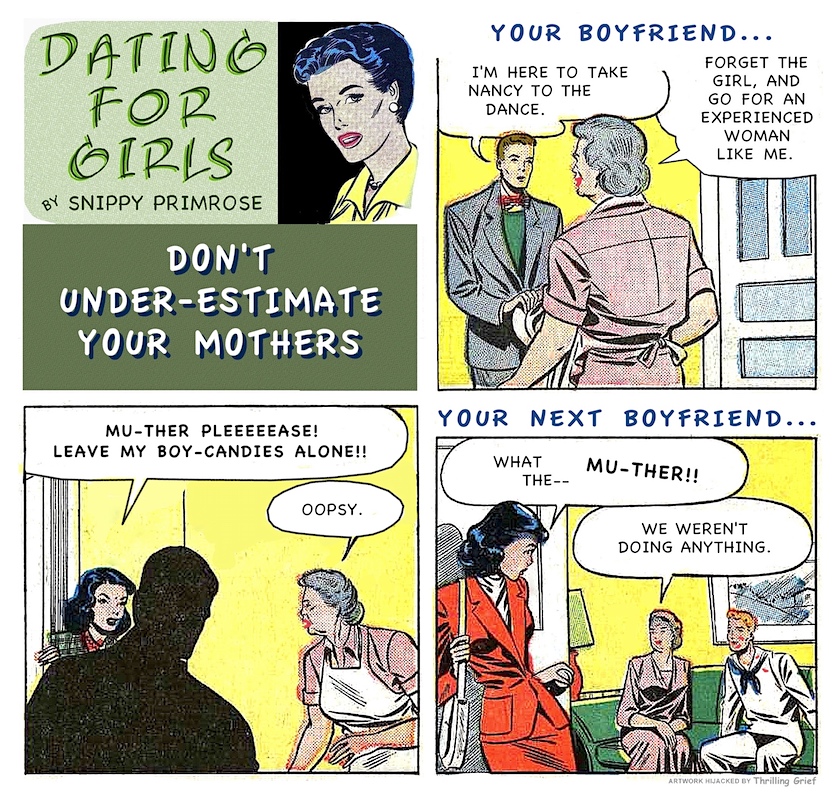 SNIPPY'S BAD ROMANCE ADVICE - DON'T UNDERESTIMATE YOUR MOTHERS