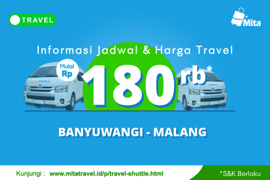 Informasi Jadwal dan Harga Tiket Travel Banyuwangi Malang di MitaTRAVEL