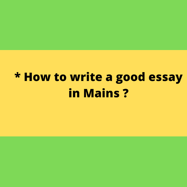 How to write good essay in UPSC ?