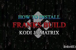 Franks Build Kodi 19 Matrix | Info & Install Guide