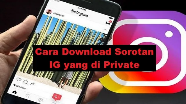 Cara Download Sorotan IG yang di Private