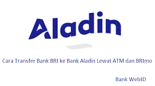 Cara Transfer BRI ke Bank Aladin Lewat ATM dan BRImo