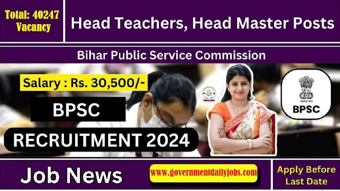 BPSC HEAD TEACHER RECRUITMENT 2024: NOTIFICATION OUT FOR 40,247 VACANCIES, REGISTRATION BEGINS MARCH 11