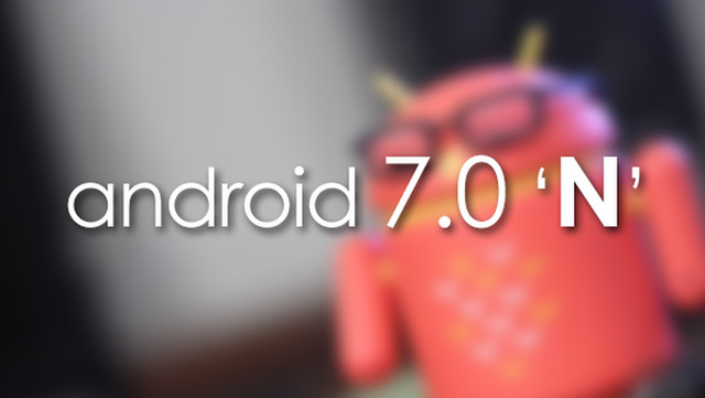 Android 7.0 N