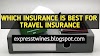 Which insurance is best for travel insurance 