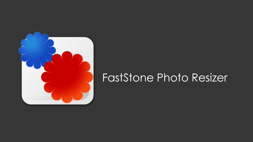 برنامج FastStone Photo Resizer لتحويل صيغ الصور وإضافة العلامة المائية