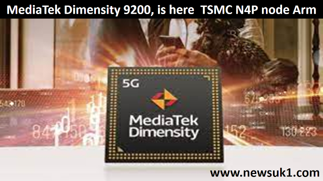 MediaTek Dimensity 9200, is here  TSMC N4P node Arm